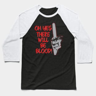 Horror Movie Quotes There Will Be Blood Baseball T-Shirt